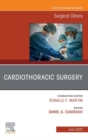 Cardiothoracic Surgery, An Issue of Surgical Clinics, E-Book : Cardiothoracic Surgery, An Issue of Surgical Clinics, E-Book - eBook