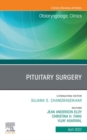 Pituitary Surgery, An Issue of Otolaryngologic Clinics of North America, E-Book : Pituitary Surgery, An Issue of Otolaryngologic Clinics of North America, E-Book - eBook