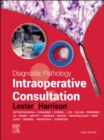 Diagnostic Pathology: Intraoperative Consultation : Diagnostic Pathology: Intraoperative Consultation E-Book - eBook