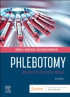 Phlebotomy : Worktext and Procedures Manual - Book