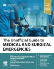 The Unofficial Guide to Medical and Surgical Emergencies - E-Book : The Unofficial Guide to Medical and Surgical Emergencies - E-Book - eBook