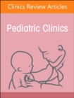 Child Advocacy in Action, An Issue of Pediatric Clinics of North America : Volume 70-1 - Book