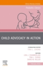 Child Advocacy in Action, An Issue of Pediatric Clinics of North America, E-Book : Child Advocacy in Action, An Issue of Pediatric Clinics of North America, E-Book - eBook