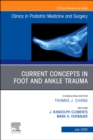 Current Concepts in Foot and Ankle Trauma, An Issue of Clinics in Podiatric Medicine and Surgery, E-Book : Current Concepts in Foot and Ankle Trauma, An Issue of Clinics in Podiatric Medicine and Surg - eBook