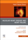 Valvular Heart Disease and Heart Failure, An Issue of Heart Failure Clinics : Volume 19-3 - Book