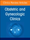 Drugs in Pregnancy, An Issue of Obstetrics and Gynecology Clinics : Volume 50-1 - Book