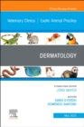 Dermatology, An Issue of Veterinary Clinics of North America: Exotic Animal Practice, E-Book : Dermatology, An Issue of Veterinary Clinics of North America: Exotic Animal Practice, E-Book - eBook