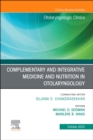 Complementary and Integrative Medicine and Nutrition in Otolaryngology, An Issue of Otolaryngologic Clinics of North America, E-Book : Complementary and Integrative Medicine and Nutrition in Otolaryng - eBook