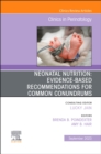 Neonatal Nutrition: Evidence-Based Recommendations for Common Problems, An Issue of Clinics in Perinatology : Volume 50-3 - Book