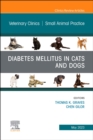 Diabetes Mellitus in Cats and Dogs, An Issue of Veterinary Clinics of North America: Small Animal Practice : Volume 53-3 - Book