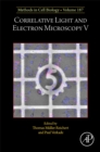 Correlative Light and Electron Microscopy V : Volume 187 - Book