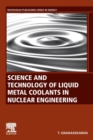 Science and Technology of Liquid Metal Coolants in Nuclear Engineering - Book