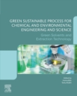 Green Sustainable Process for Chemical and Environmental Engineering and Science : Green Solvents and Extraction Technology - eBook