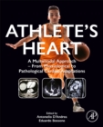 Athlete’s Heart : A Multimodal Approach – From Physiological to Pathological Cardiac Adaptations - Book