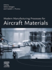 Modern Manufacturing Processes for Aircraft Materials - eBook