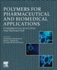 Polymers for Pharmaceutical and Biomedical Applications : Fundamentals, Selection, and Preparation - Book