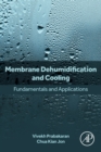 Membrane Dehumidification and Cooling : Fundamentals and Applications - Book