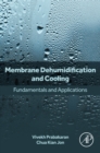 Membrane Dehumidification and Cooling : Fundamentals and Applications - eBook
