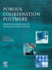 Porous Coordination Polymers : From Fundamentals to Advanced Applications - eBook