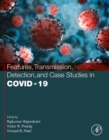 Features, Transmission, Detection, and Case Studies in COVID-19 - eBook