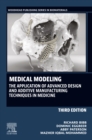 Medical Modeling : The Application of Advanced Design and Additive Manufacturing Techniques in Medicine - eBook