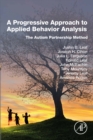 A Progressive Approach to Applied Behavior Analysis : The Autism Partnership Method - eBook