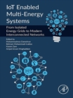 IoT Enabled Multi-Energy Systems : From Isolated Energy Grids to Modern Interconnected Networks - eBook