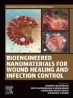 Bioengineered Nanomaterials for Wound Healing and Infection Control - eBook