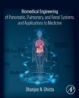 Biomedical Engineering of Pancreatic, Pulmonary, and Renal Systems, and Applications to Medicine - eBook