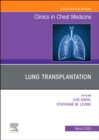 Lung Transplantation, An Issue of Clinics in Chest Medicine : Volume 44-1 - Book