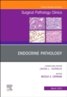 Endocrine Pathology, An Issue of Surgical Pathology Clinics : Volume 16-1 - Book