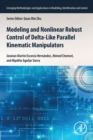 Modeling and Nonlinear Robust Control of Delta-Like Parallel Kinematic Manipulators - Book