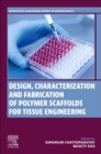 Design, Characterization and Fabrication of Polymer Scaffolds for Tissue Engineering - Book