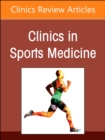Advances in the Treatment of Rotator Cuff Tears, An Issue of Clinics in Sports Medicine : Volume 42-1 - Book