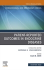 Patient-Reported Outcomes in Endocrine Diseases, An Issue of Endocrinology and Metabolism Clinics of North America, E-Book : Patient-Reported Outcomes in Endocrine Diseases, An Issue of Endocrinology - eBook