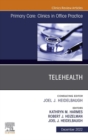 Telehealth, An Issue of Primary Care: Clinics in Office Practice, E-Book : Telehealth, An Issue of Primary Care: Clinics in Office Practice, E-Book - eBook