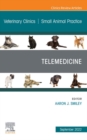 Telemedicine, An Issue of Veterinary Clinics of North America: Small Animal Practice, E-Book : Telemedicine, An Issue of Veterinary Clinics of North America: Small Animal Practice, E-Book - eBook