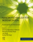 Nanobiotechnology for Bioremediation : Fundamentals and Mechanisms - eBook