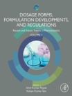 Dosage Forms, Formulation Developments and Regulations : Recent and Future Trends in Pharmaceutics, Volume 1 - eBook