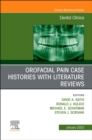 Orofacial Pain: Case Histories with Literature Reviews, An Issue of Dental Clinics of North America : Volume 67-1 - Book