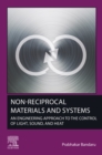 Non-Reciprocal Materials and Systems : An Engineering Approach to the Control of Light, Sound, and Heat - eBook