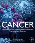 Cancer : How Lifestyles May Impact Disease Development, Progression, and Treatment - eBook