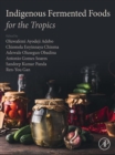 Indigenous Fermented Foods for the Tropics - eBook