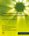 Hybrid Nanomaterials for Sustainable Applications : Case Studies and Applications - eBook