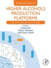 Higher Alcohols Production Platforms : From Strain Development to Process Design - eBook