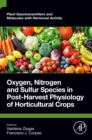 Oxygen, Nitrogen and Sulfur Species in Post-Harvest Physiology of Horticultural Crops - eBook
