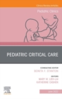 Pediatric Critical Care, An Issue of Pediatric Clinics of North America, E-Book : Pediatric Critical Care, An Issue of Pediatric Clinics of North America, E-Book - eBook
