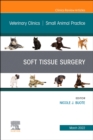 Soft Tissue Surgery, An Issue of Veterinary Clinics of North America: Small Animal Practice, E-Book : Soft Tissue Surgery, An Issue of Veterinary Clinics of North America: Small Animal Practice, E-Boo - eBook