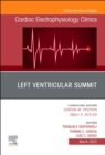 Left Ventricular Summit, An Issue of Cardiac Electrophysiology Clinics : Volume 15-1 - Book