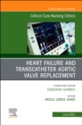Heart Failure and Transcatheter Aortic Valve Replacement, An Issue of Critical Care Nursing Clinics of North America, E-Book : Heart Failure and Transcatheter Aortic Valve Replacement, An Issue of Cri - eBook